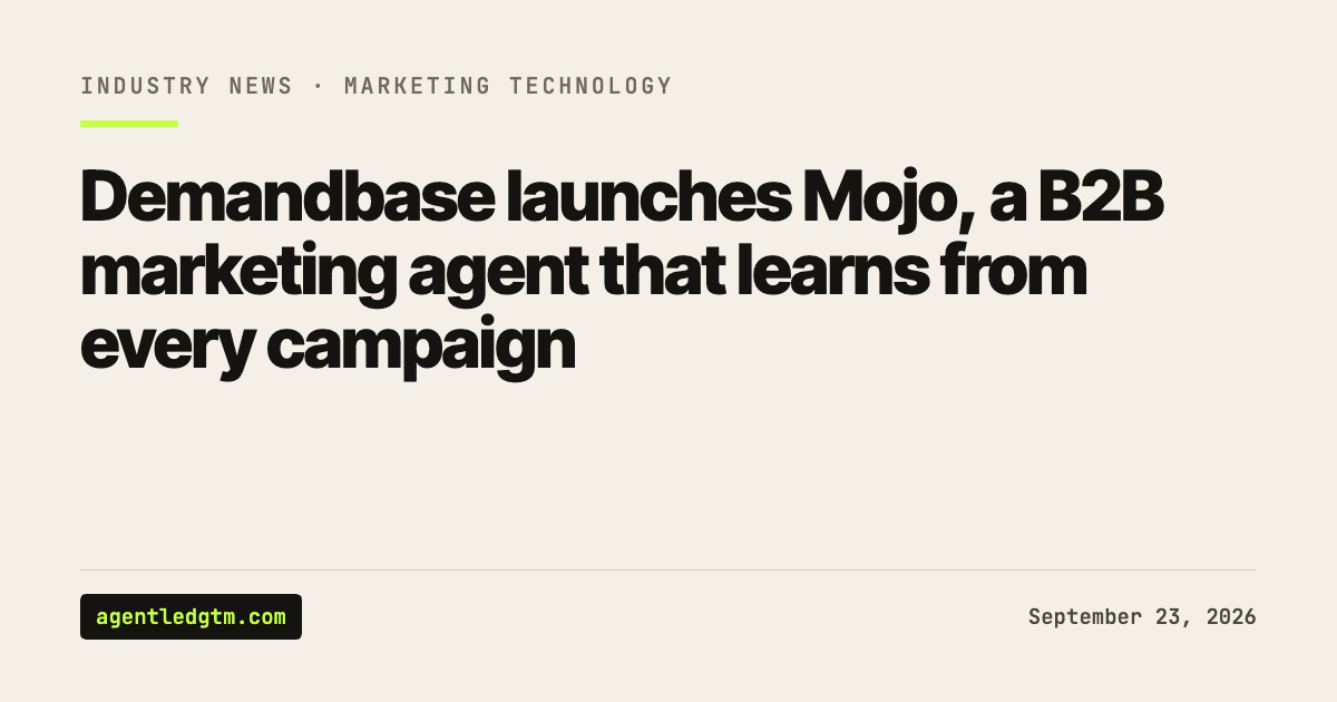 Demandbase launches Mojo, a B2B marketing agent that learns from every campaign